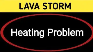 how to solve heating problem in Lava storm, Lava storm heating problem solve kaise karen