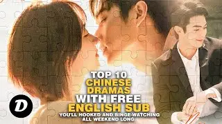 TOP 10 CHINESE DRAMAS TO BINGE-WATCH WITH ENGLISH SUBTITLES