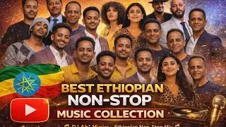 Best & Unique Ethiopian Non-Stop Music Collection 🇪🇹 | DJ Ab Mix*