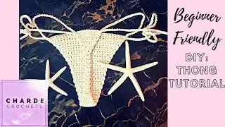 Beginner Friendly Crochet Thong for Small, Medium and Large