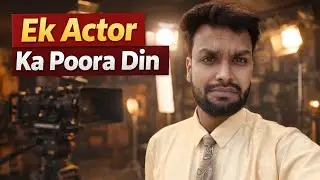 &ldquo;Ek Actor Poora Din On Set | Behind The Scenes&rdquo;