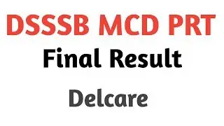DSSSB MCD PRT Final result delcare (16/17 & 1/18)