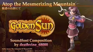 Atelier Jenna OST - Atop the Mesmerizing Mountain (Golden Sun GBA Soundfont)