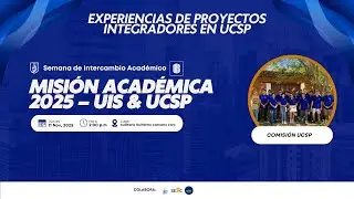 Experiencias de Proyectos Integradores en UCSP | Misi&oacute;n Acad&eacute;mica 2025 &ndash; UIS & UCSP