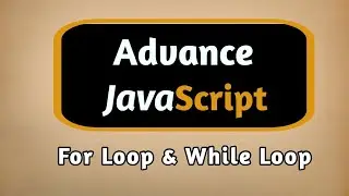 For Loop and While Loop - JavaScript