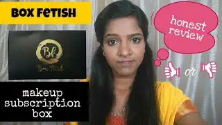 BOX FETISH Makeup Subscription Box-Honest Review!