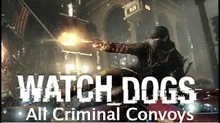 Watch Dogs | All Criminal Convoys - Full Gameplay, No Commentary