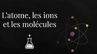 Les atomes, Ions et Molécules – 3ème
