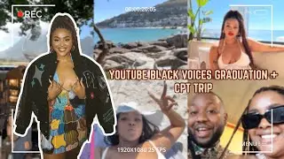 YOUTUBE BLACK VOICES GRADUATION + CPT TRIP