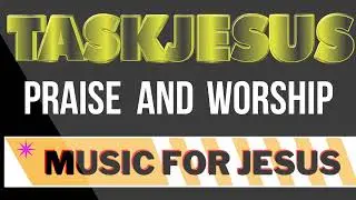 TASKJESUS PRAISE AND WORSHIP NIGHTS