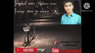 tum hi aana original voice //Rajkumar verma //heart touching song