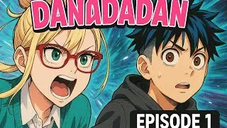 Dandadan Season 1 Episode 1 &ndash; The Best Anime of 2025