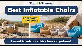 TOP 5 Best Inflatable Chairs 2025 | Inflatable Chairs For Home, Camping & Beach