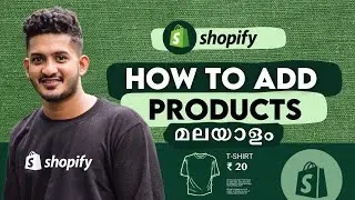 How To Add a Product to Your Shopify Store - Ultimate മലയാളം Easy Beginner Tutorial | Malayalam