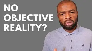 Is Reality Objective? Science Says No