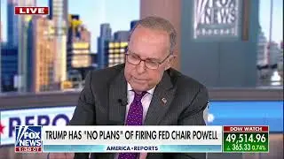 Kudlow: Fed Chair Powell Is The Worst But He&rsquo;s Not A Criminal