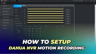 Dahua NVR Motion Recording Setup