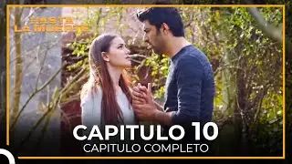Hasta La Muerte 10 Cap&iacute;tulo