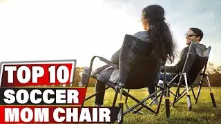 Best Soccer Mom Chairs in 2025 (Top 10 Picks)