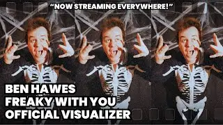 Ben Hawes – “Freaky With You” (Halloween Visualizer) 🎃 🎶