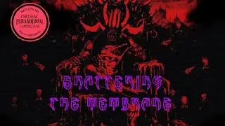Shattering the Membrane - Ordem Paranormal