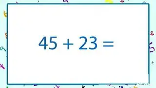 Письменные приемы сложения вида 45+23