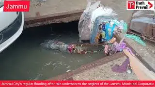 Jammu City&rsquo;s regular flooding after rain underscores the neglect of the Jammu Municipal Corporation