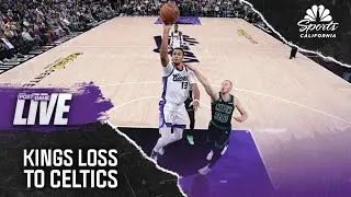 Breaking down Kings' late collapse after faltering in fourth quarter vs. Celtics | NBC Sports CA