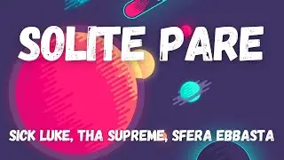 Sick Luke ft. tha Supreme, Sfera Ebbasta - SOLITE PARE (Testo/Lyrics)
