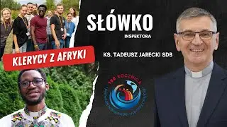 Słówko - ks. Tadeusz Jarecki SDB - Klerycy z Afryki
