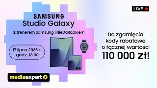 LIVE Samsung Galaxy Z Flip7 oraz Z Fold7 z Media Expert