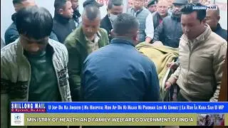 U Jop Da Ka Jingieid | Na Hospital Ap Da Ki Hajar Ki Paidbah Lem Ki Ummat | La Rah &Igrave;a Kaba Sah U MP