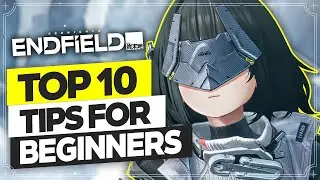 10 Things you SHOULD DO as Beginner in Endfield - Beginner Guide【Arknights: Endfield】