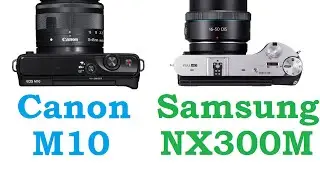 Canon EOS M10 vs Samsung NX300M