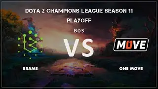 📢Brame - One Move | Dota 2 Champions League Season 11 by Grayne