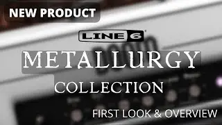 BRAND NEW RELEASE: LINE 6 METALLURGY PLUGIN SUITE | First Look & Overview (Part 1)