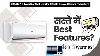 CANDY 1.5 Ton 5 Star Split Inverter AC with Grooved Copper Technology Review in Hindi | Features