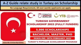 Turkish Government Scholarship/Turkiye Burslari Scholarship, Complete Guide in English