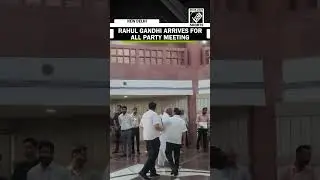 Congress leader Rahul Gandhi arrives for All Party Meeting after Operation Sindoor