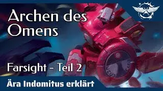 Ära Indomitus erklärt: Die Archen des Omens (Farsight) - Gesamtes Lore | Teil 2