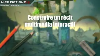 Construire un r&eacute;cit multim&eacute;dia interactif