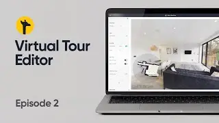 Giraffe360 Tools: Virtual Tour Editor | Episode 2