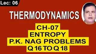 PKNAG PROBLEMS Q16 To Q18 Of Chapter 7 On Entropy|Thermodynamics For Both GATE And ESE |