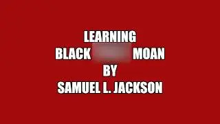 How To Play Black Snake Moan by Samuel L. Jackson