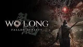 ПРОХОЖДЕНИЕ  Wo Long: Fallen Dynasty