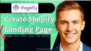 Как создать лендинг Pagefly Shopify 2025 шаг за шагом