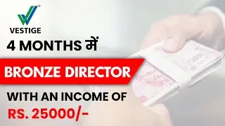 How To Become Bronze Director In 4 Months In Vestige With Rs. 25000/- Income