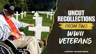 Uncut Recollections of Two WWII Veterans