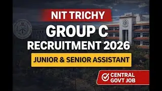 🔴 NIT TRICHYGROUP C RECRUITMENT 2026JUNIOR & SENIOR ASSISTANT