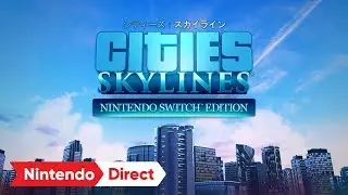 シティーズ：スカイライン Nintendo Switch Edition [Nintendo Direct 2018.9.14]